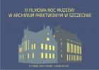 III Filmowa Noc Muzeów w Archiwum Państwowym w Szczecinie